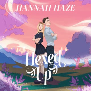 Hexed Up: A Grumpy Sunshine Witchy Romcom