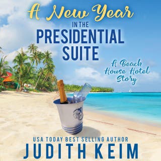 A New Year in the Presidential Suite: A Beach House Hotel Story