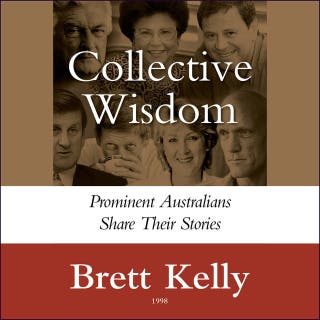 Collective Wisdom: Prominent Australians Share Their Stories
