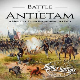 Battle of Antietam: A History from Beginning to End