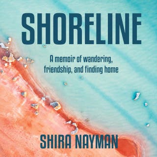 Shoreline: A Memoir of Wandering, Friendship, and Finding Home