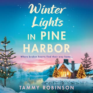 Winter Lights in Pine Harbor: A BRAND NEW cozy small-town romance of love and fresh beginnings