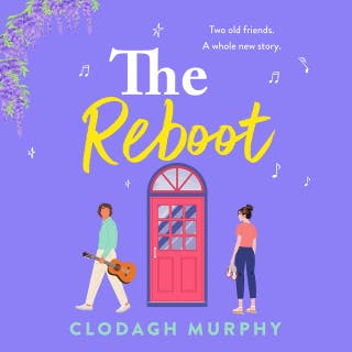 The Reboot: A feel-good Irish romcom about old flames, new beginnings and life going completely off script