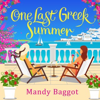 One Last Greek Summer: And absolutely fabulous and laugh out loud brilliant summer romance!