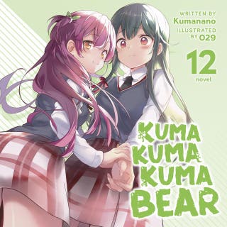 Kuma Kuma Kuma Bear (Light Novel) Vol. 12