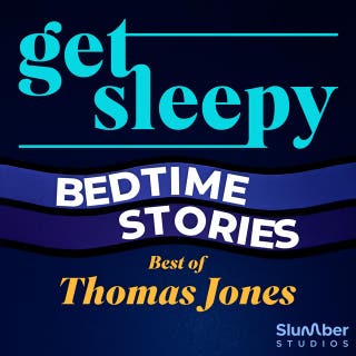 Get Sleepy: Bedtime Stories – Best of Thomas Jones