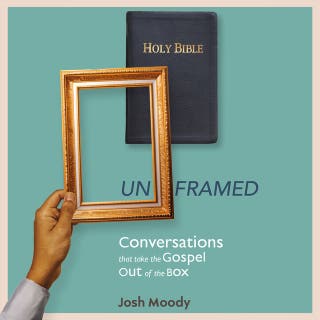 Unframed: Conversations That Take the Gospel Out of the Box