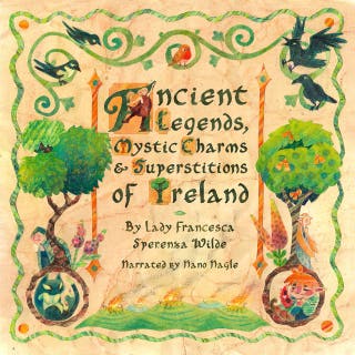 Ancient Legends, Mystic Charms & Superstitions of Ireland
