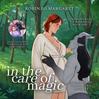 In the Care of Magic: Also includes the sequel novelette "The Witch and her Demon"