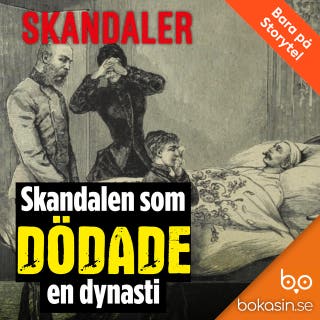 Skandalen som dödade en dynasti