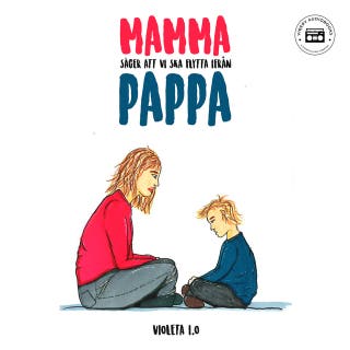 Mamma säger att vi ska flytta ifrån pappa