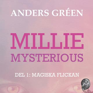 Millie Mysterious : Del 1 Magiska flickan
