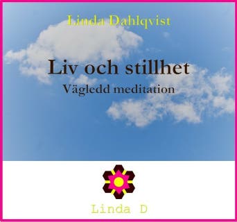Liv och stillhet - Vägledd meditation