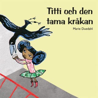 Titti och den tama kråkan