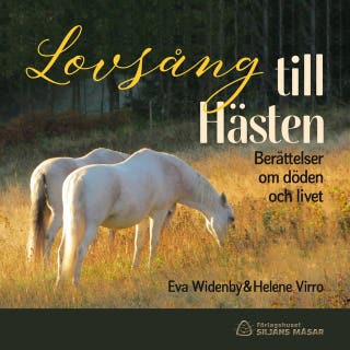 Lovsång till Hästen : Berättelser om döden och livet