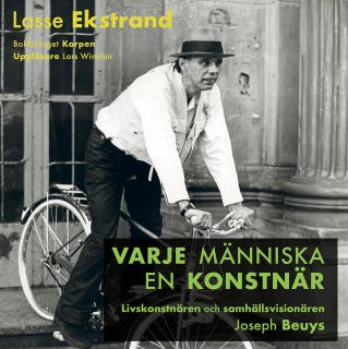 Varje människa en konstnär : Livskonstnären och samhällsvisionären Joseph Beuys