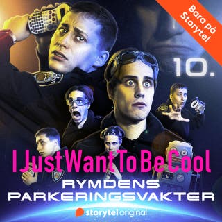 IJustWantToBeCool - Del 10, Rymdens parkeringsvakter