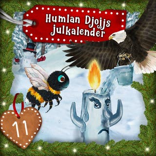 Humlan Djojjs Julkalender (Avsnitt 11)