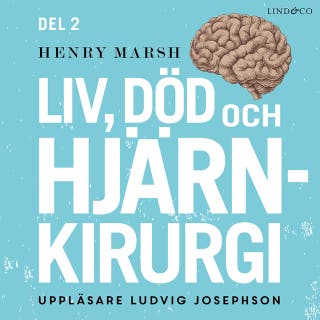 Liv, död och hjärnkirurgi - Del 2