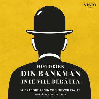 Historien din bankman inte vill berätta