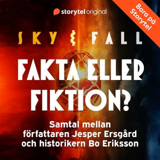 Sky & Fall – Fakta eller fiktion?