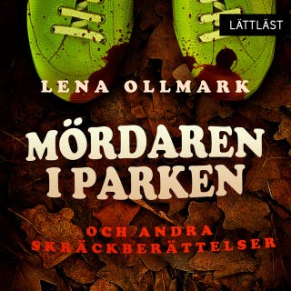 Mördaren i parken - och andra skräckberättelser (lättläst)
