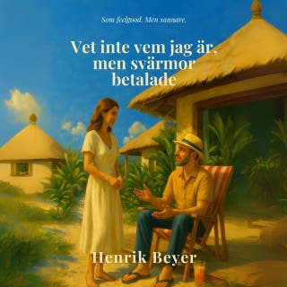 Vet inte vem jag är, men svärmor betalade