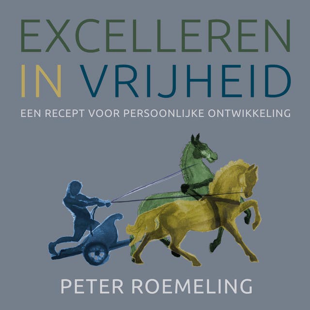 Excelleren in vrijheid: Een recept voor persoonlijke ontwikkeling