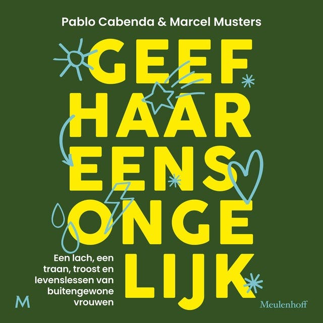 Geef haar eens ongelijk: Een lach, een traan, troost en levenslessen van buitengewone vrouwen