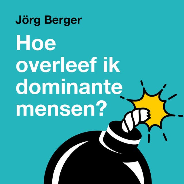 Hoe overleef ik dominante mensen