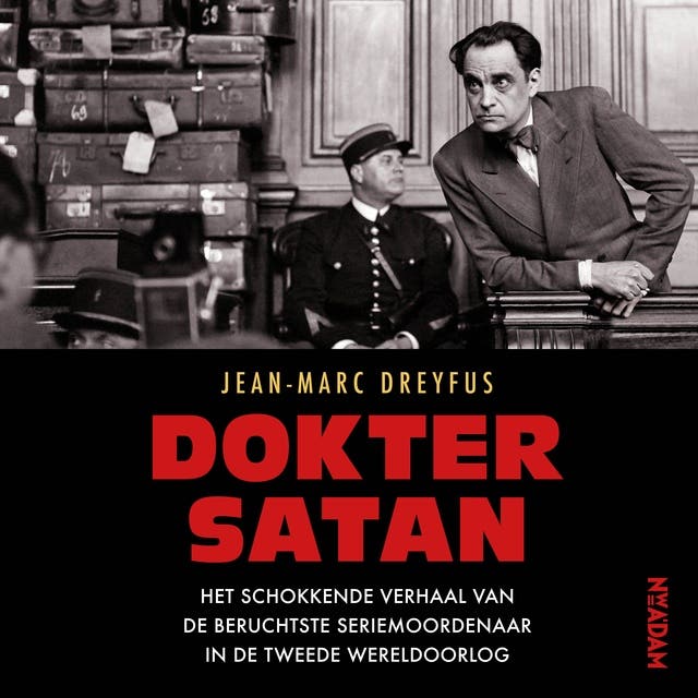 Dokter Satan: Het schokkende verhaal van de beruchtste seriemoordenaar in de Tweede Wereldoorlog
