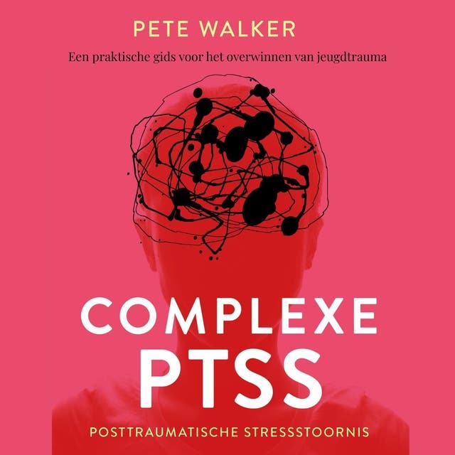 Complexe PTSS: Een praktische gids voor het overwinnen van jeugdtrauma