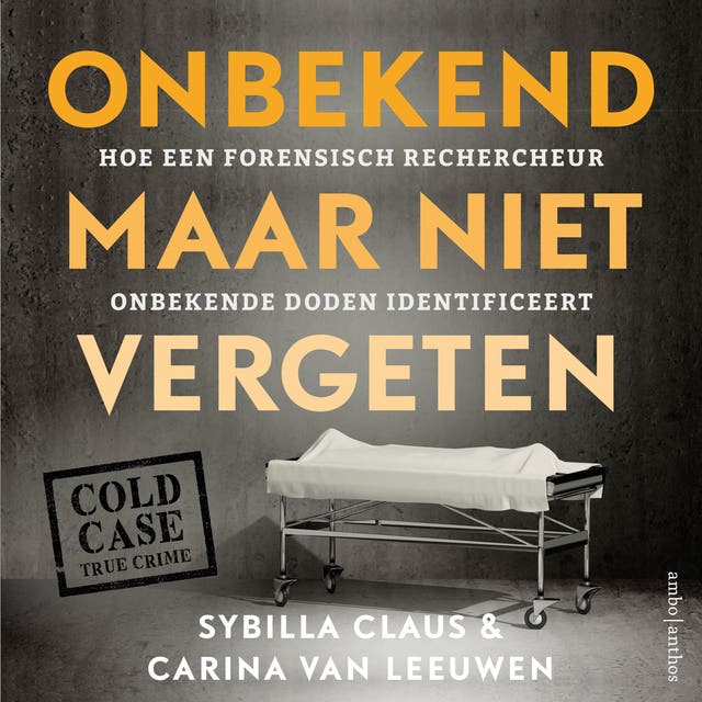 Onbekend maar niet vergeten: Hoe een forensisch rechercheur onbekende doden identificeert