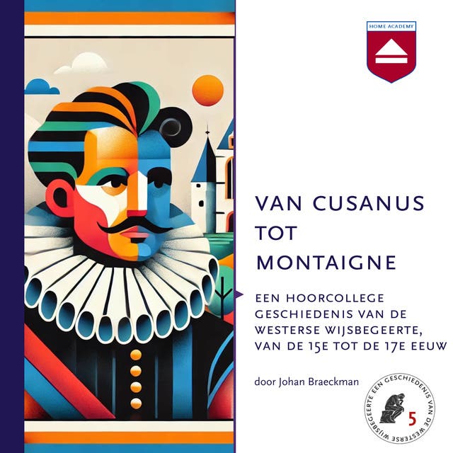 Van Cusanus tot Montaigne: Een hoorcollege geschiedenis van de westerse wijsbegeerte, van de 15e tot de 17e eeuw
