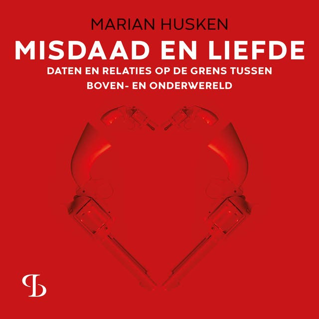 Misdaad en liefde: Daten en relaties op de grens tussen boven- en onderwereld