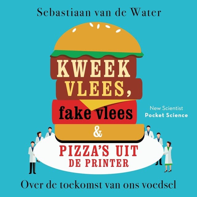 Kweekvlees, fake vlees en pizza's uit de printer: Over de toekomst van ons voedsel