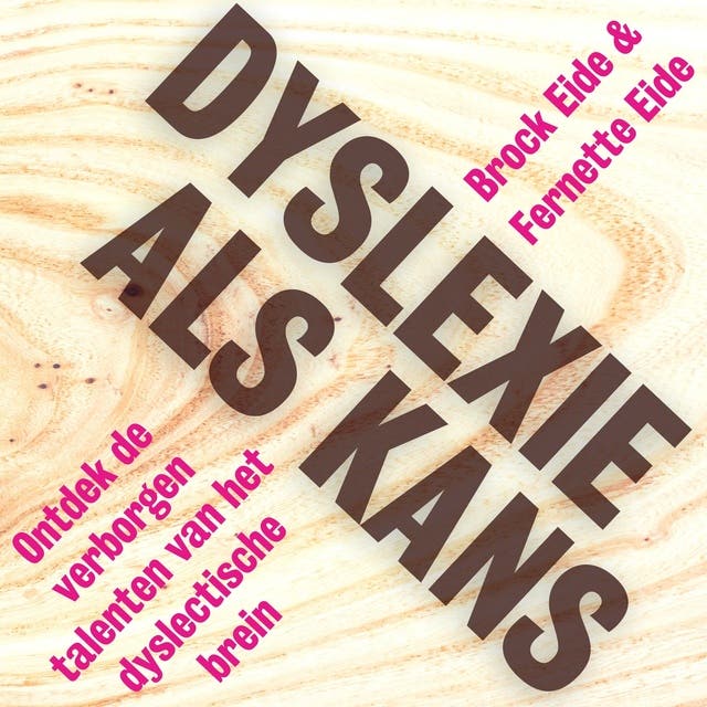 Dyslexie als kans: Ontdek de verborgen talenten van het dyslectische brein
