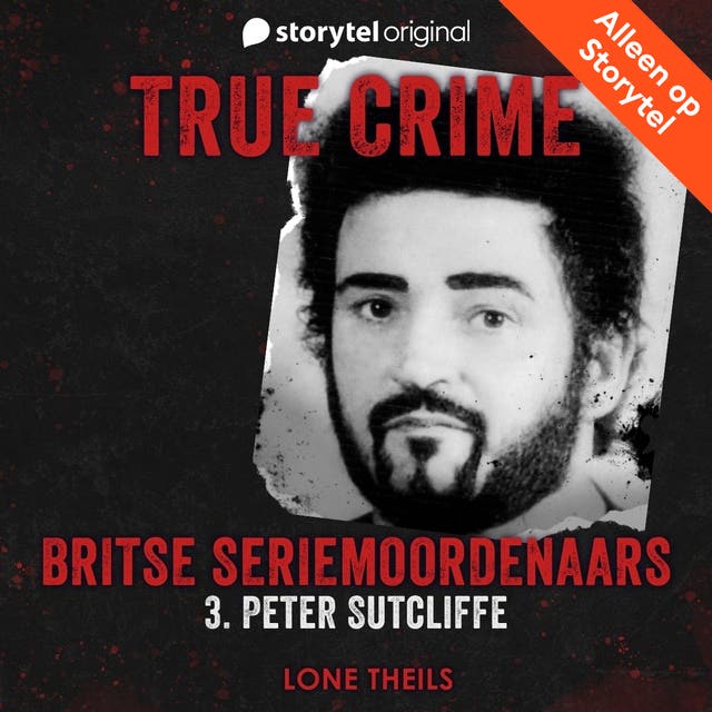 True crime: Britse seriemoordenaars - The Yorkshire Ripper