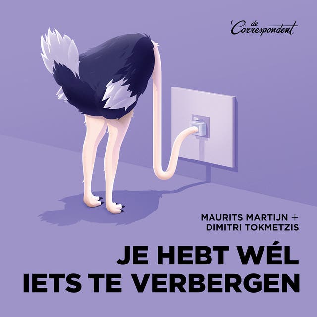 Je hebt wél iets te verbergen: Over het levensbelang van privacy