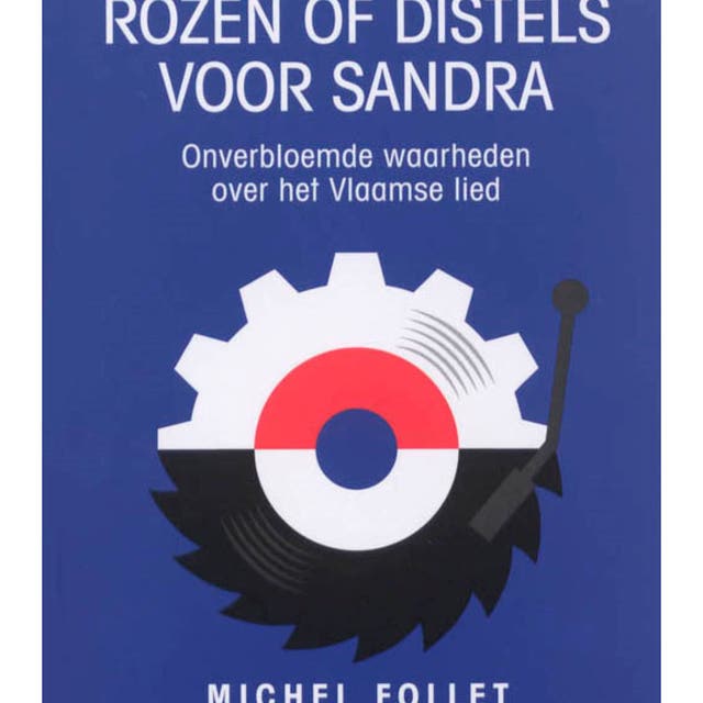 Rozen of distels voor Sandra: Onverbloemde waarheden over het Vlaamse lied