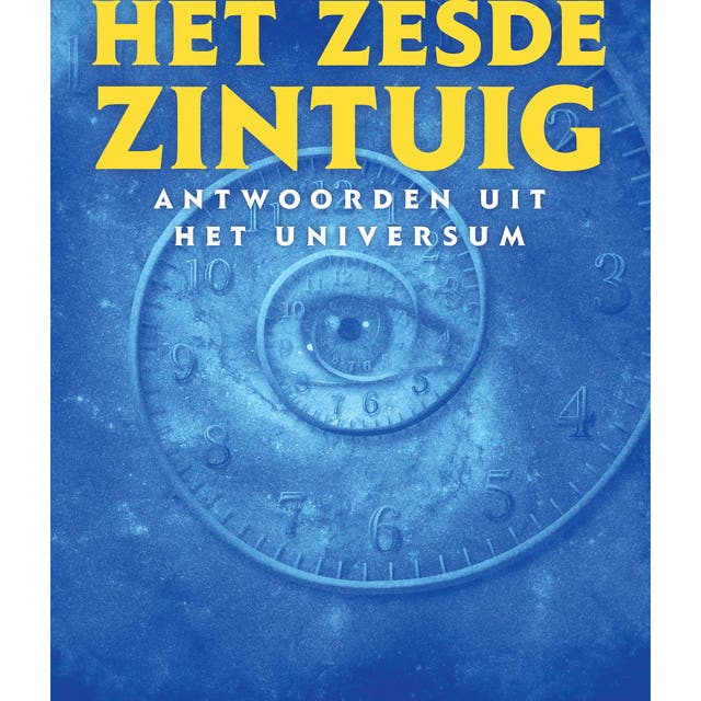 Het zesde zintuig: Antwoorden uit het universum
