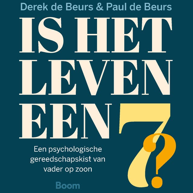 Is het leven een zeven?: Psychologische gereedschapskist van vader op zoon