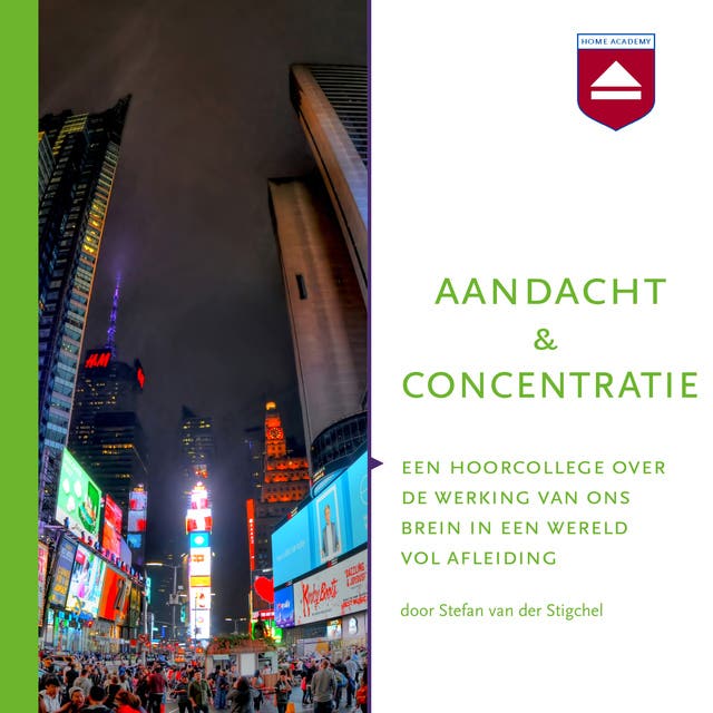 Aandacht en concentratie: Een hoorcollege over de werking van ons brein in een wereld vol afleiding