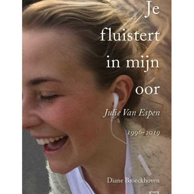 Je fluistert in mijn oor: Julie Van Espen 1996-2019