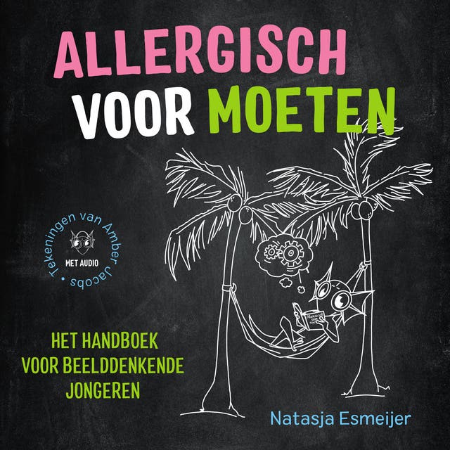Allergisch voor moeten: Het handboek voor beelddenkende jongeren