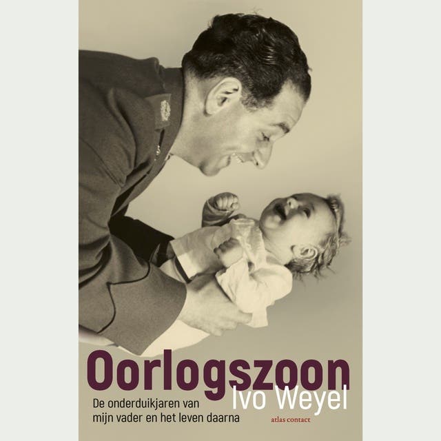 Oorlogszoon: De onderduikjaren van mijn vader en het leven daarna
