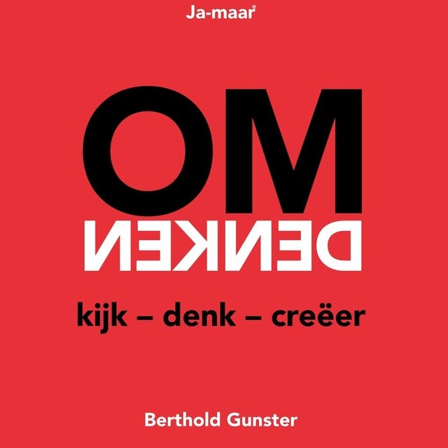 Ja-maar... Omdenken: Kijk - Denk - Creëer