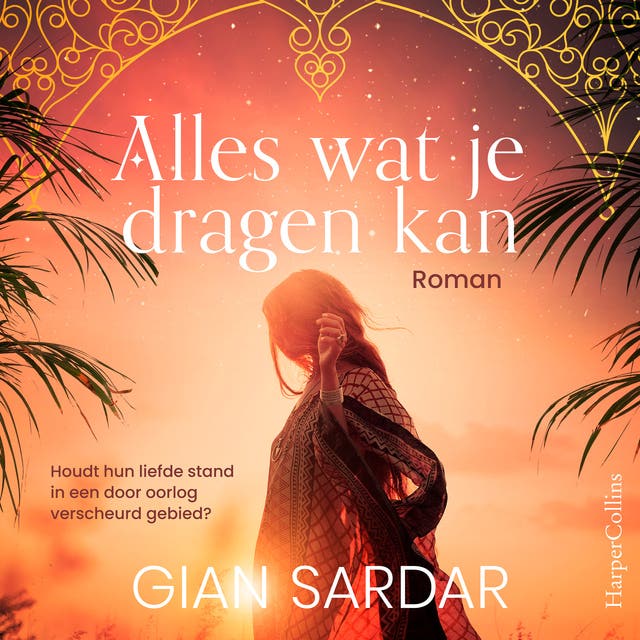 Alles wat je dragen kan: Een wondermooie roman over liefde, familie, loyaliteit en trouw in de chaos van het verscheurde Koerdistan