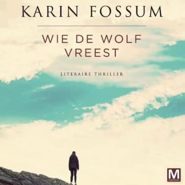 Wie de wolf vreest: Literaire thriller