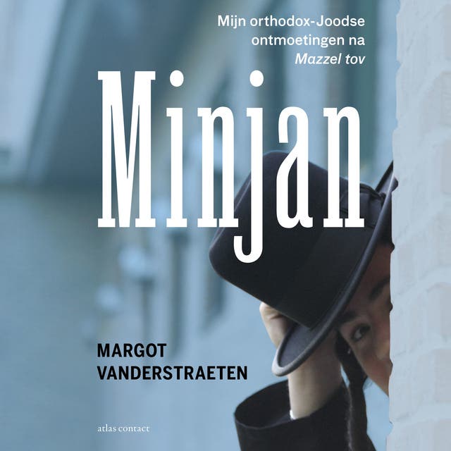 Minjan: Mijn orthodox-joodse ontmoetingen na mazzel tov